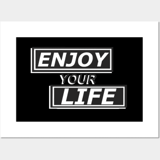 Enjoy Your Life Posters and Art